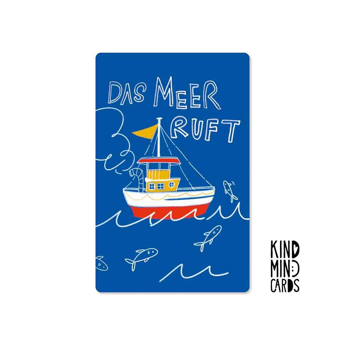 Kind Mind Card "The Sea Calls Ship"