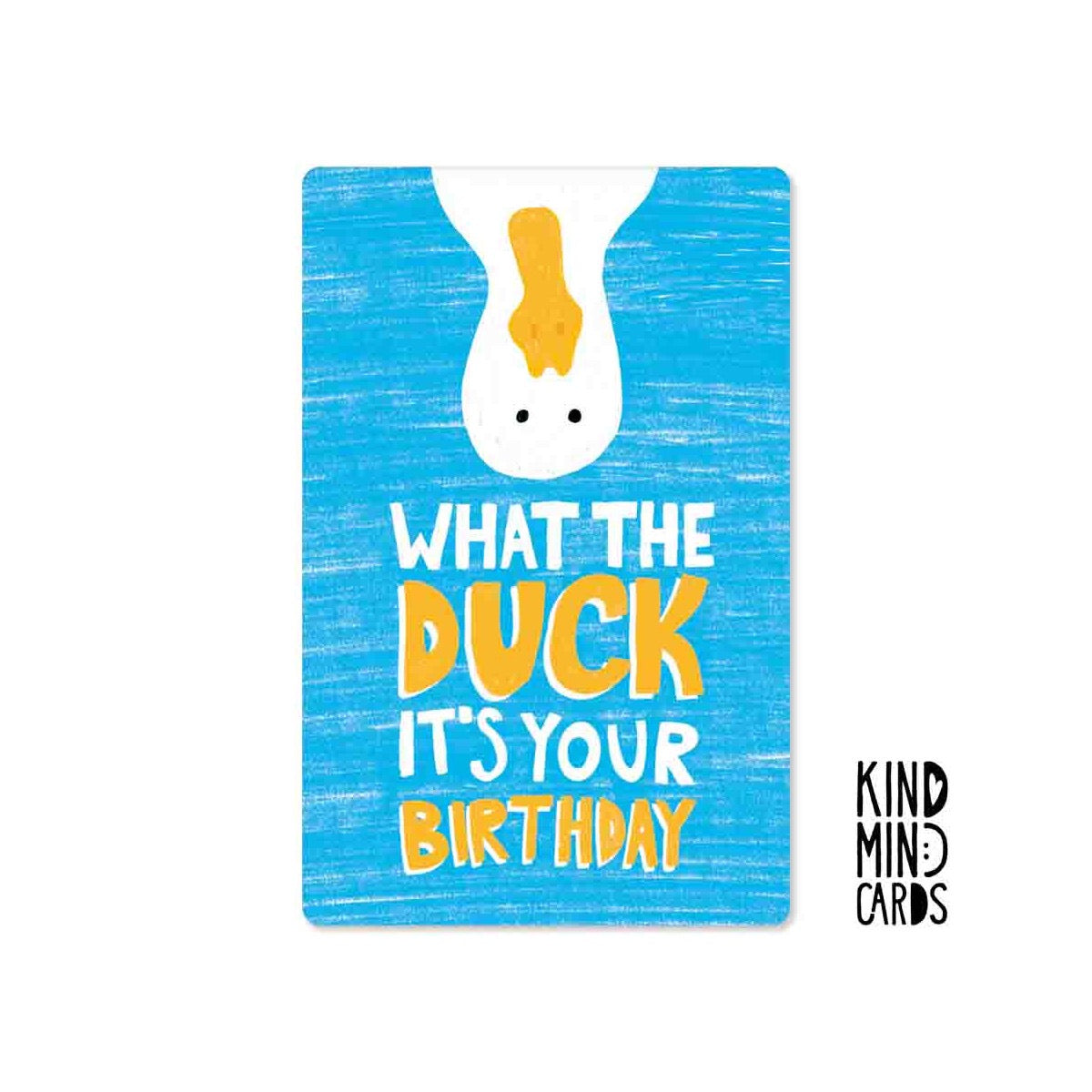 Kind Mind Card "What the Duck"
