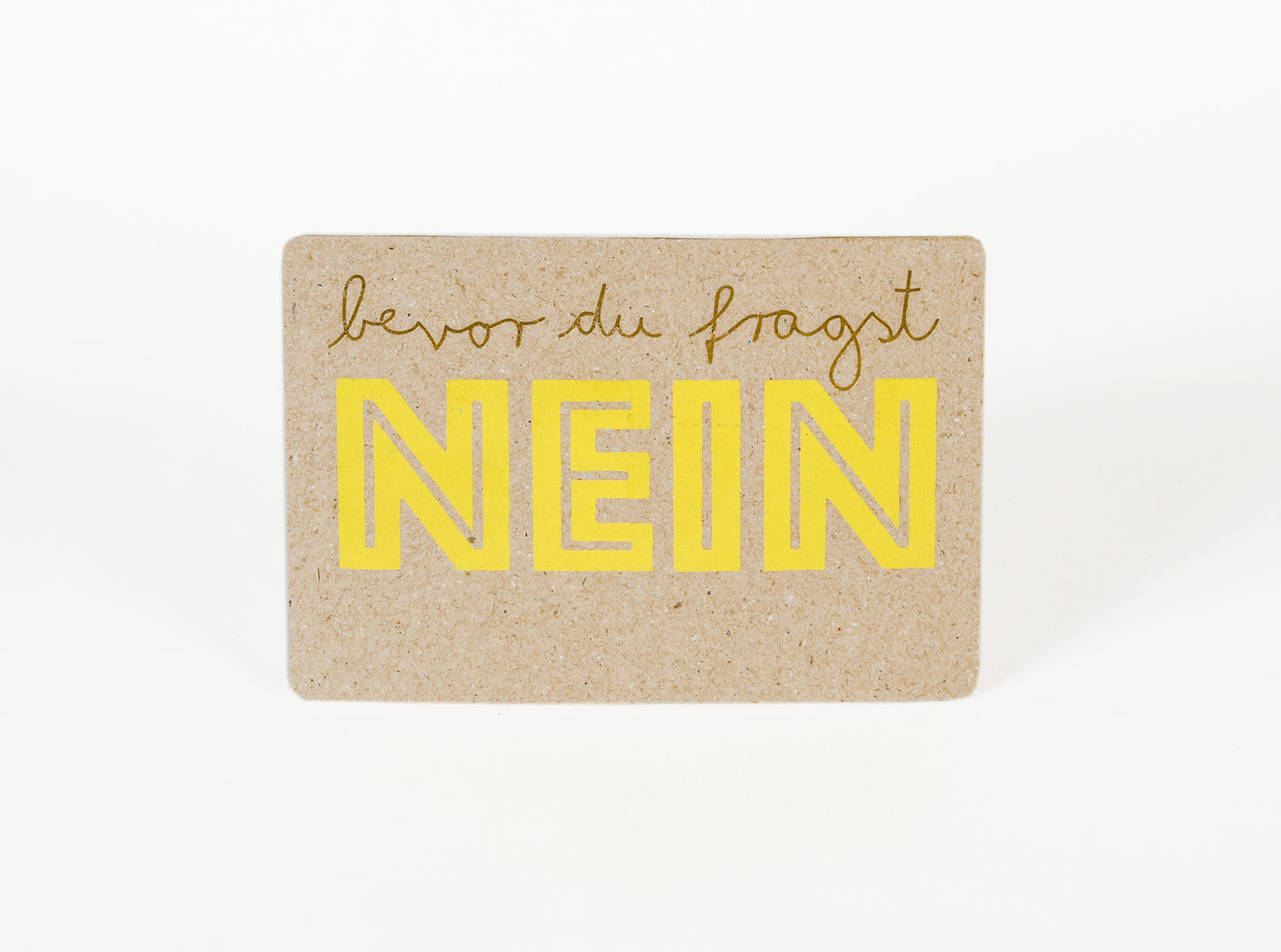 Neonpostkarte "NEIN, bevor du fragst."