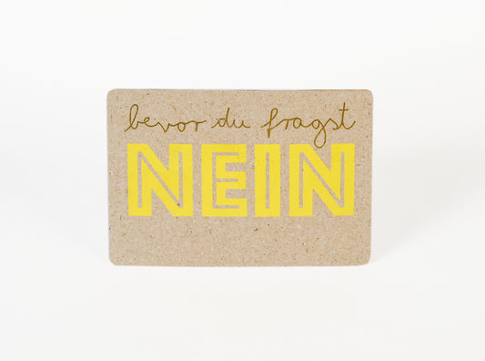 Neonpostkarte "NEIN, bevor du fragst."