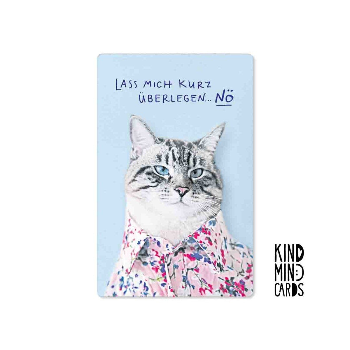 Kind Mind Card "Lass mich kurz überlegen... Nö"