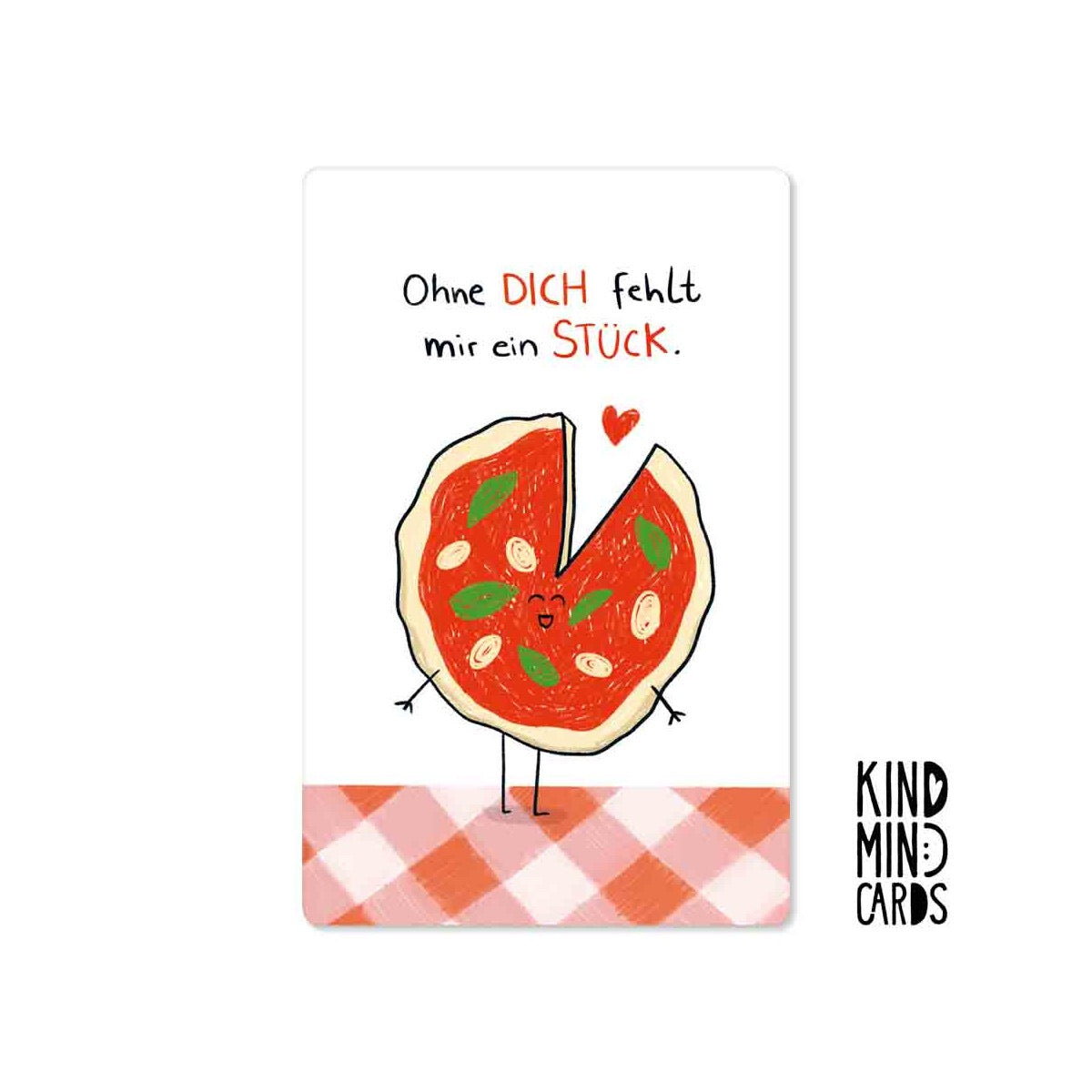 Kind Mind Card "Ohne Dich fehlt mir ein Stück"