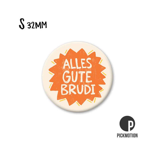 Magneet rond 32mm "Alles Gute Brudi"