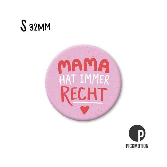 Magneet rond 32mm "Mama heeft altijd gelijk"