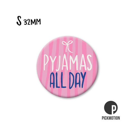 Magneet rond 32mm "Pyjama all days"