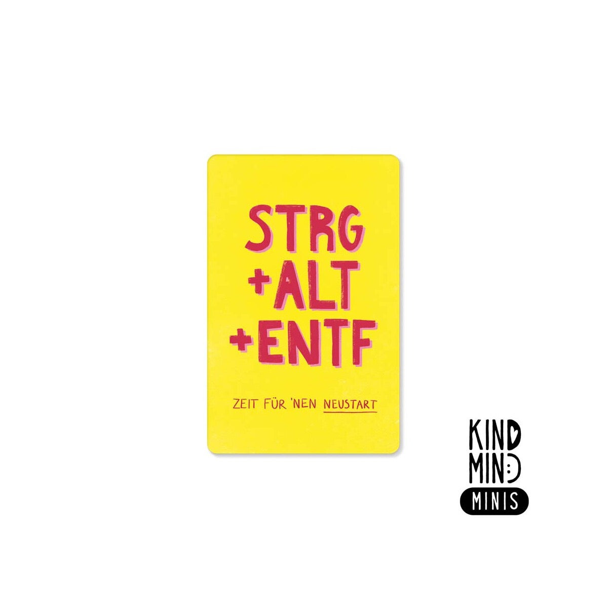 Neon Kind Mind Minis – "Ctrl plus Alt plus Del"