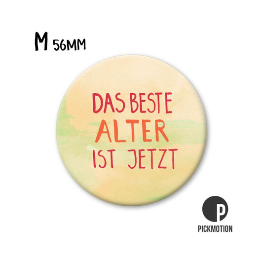Magneet rond 56mm "De beste leeftijd is nu"