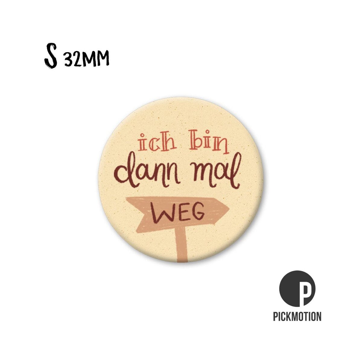Magnet rund 32mm "Ich bin dann mal weg"