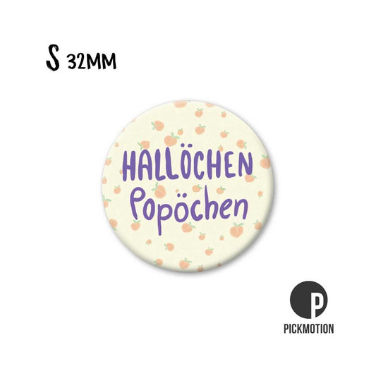 Magnet rund 32mm "Hallöchen Popöchen"