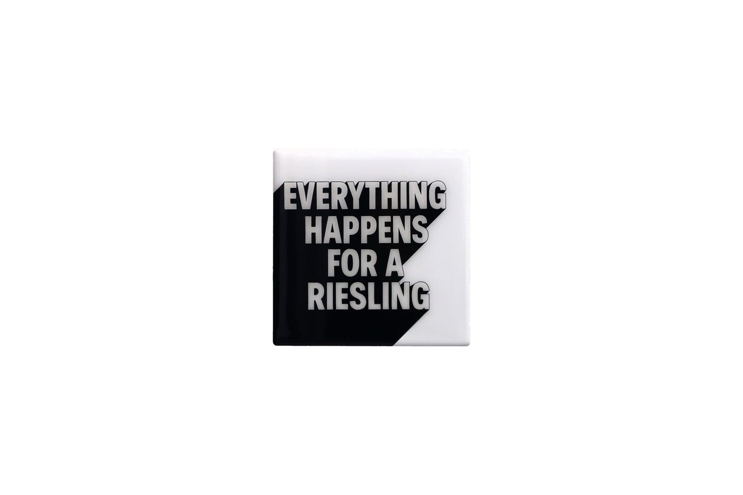 Love Tiles Fliese/ Untersetzer "EVERYTHING HAPPENS FOR A RIESLING", schwarz / weiß