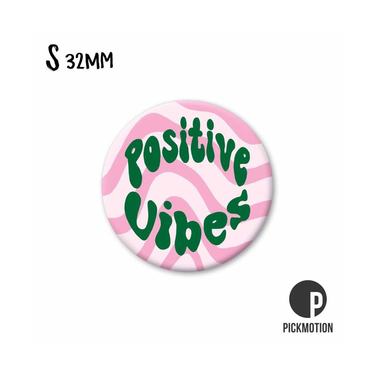 Round magnet 32mm "Positive Vibes"