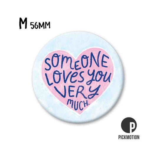 Magneet rond 56mm "Someone loves you very much"