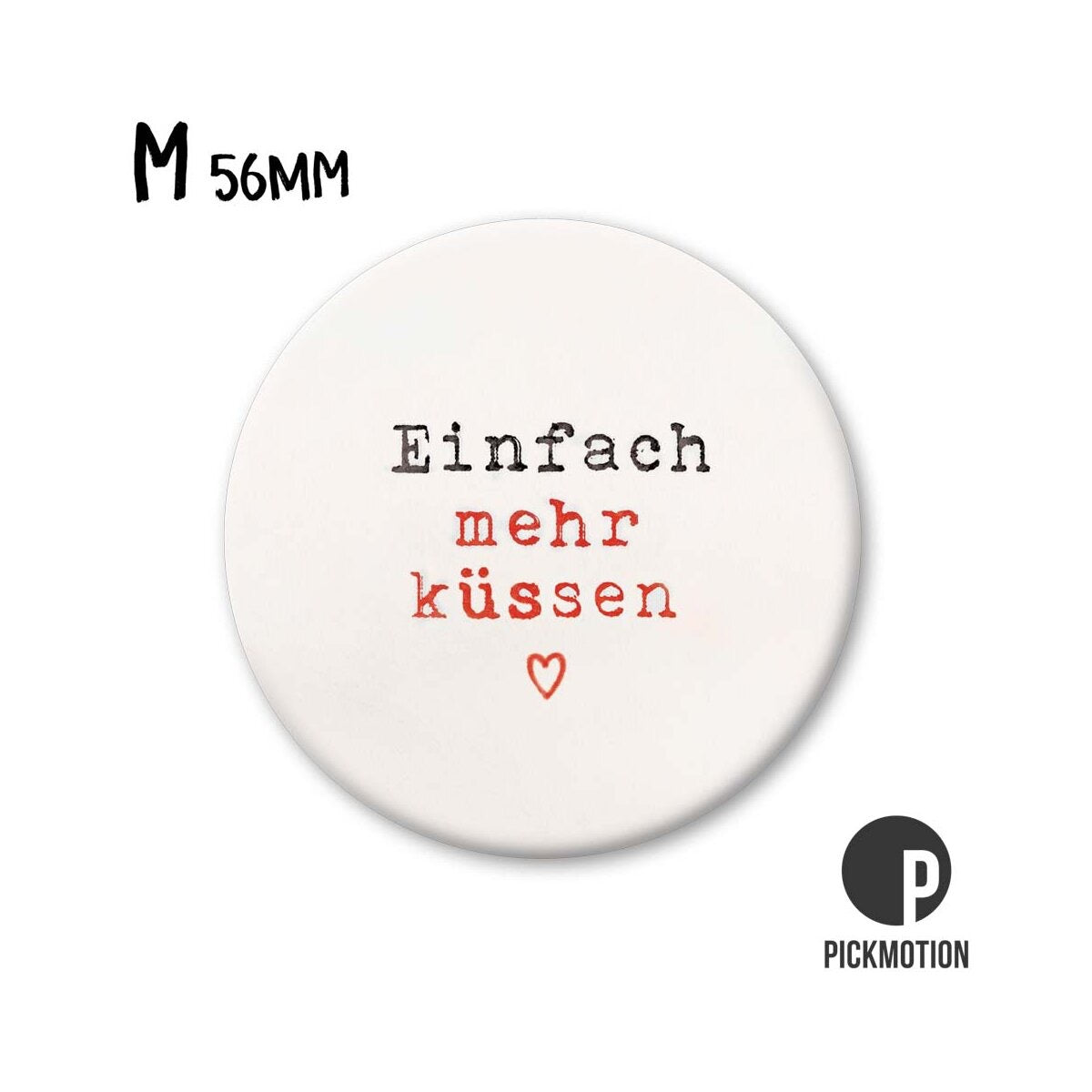 Magnet rund 56mm "Einfach mehr küssen"