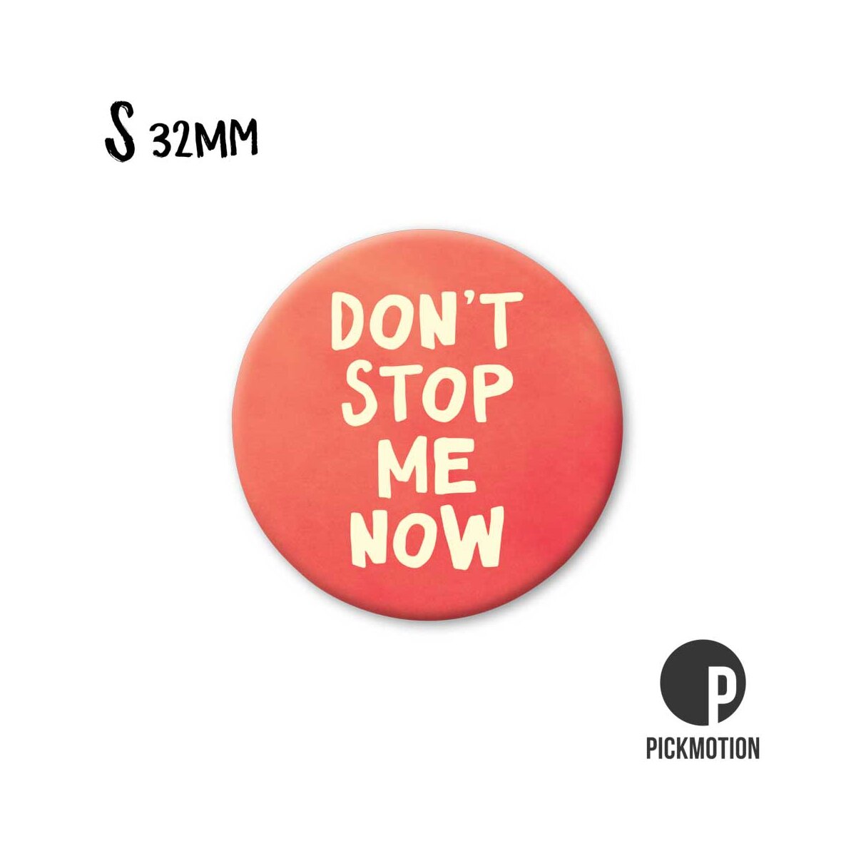 Magneet rond 32 mm "Don't stop me now"