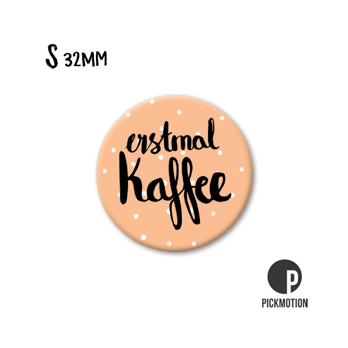Magnet round 32mm "Coffee First"