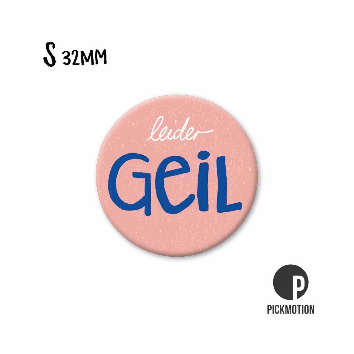 Magnet rund 32mm "Leider Geil"