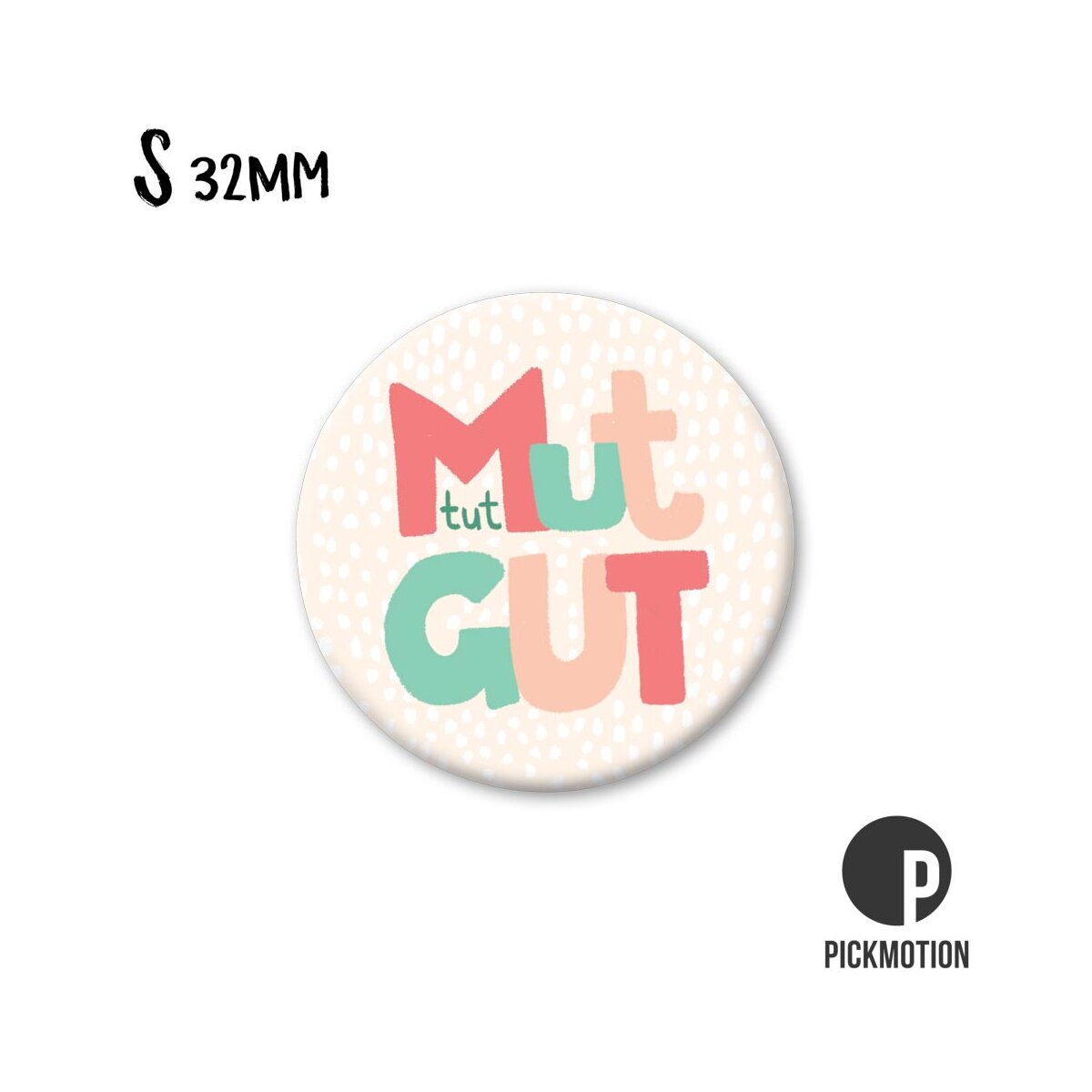 Magneet rond 32mm "Moed doet goed"